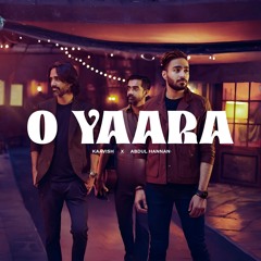 O Yaara | Abdul Hannan x Kaavish - Siraj Remix
