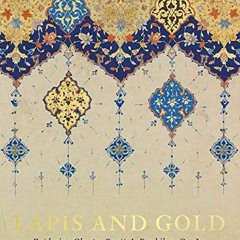 GET KINDLE PDF EBOOK EPUB Lapis and Gold: Exploring Chester Beatty’s Ruzbihan Qur’an by  Elaine