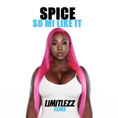 Spice - So Mi Like It (Limitlezz Remix)