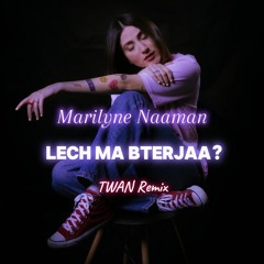 Marilyne Naaman - Lech Ma Bterjaa? | TWAN Remix ماريلين نعمان - ليش ما بترجع؟