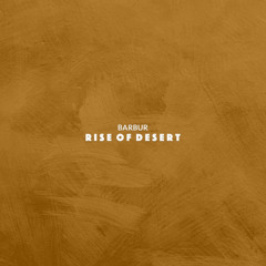 Premiere: Barbur - Rise of Desert [Barbur Music]