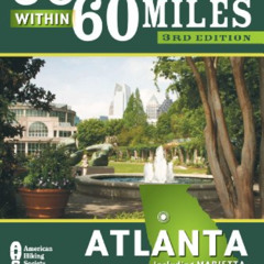 READ EBOOK 💓 60 Hikes Within 60 Miles: Atlanta: Including Marietta, Lawrenceville, a