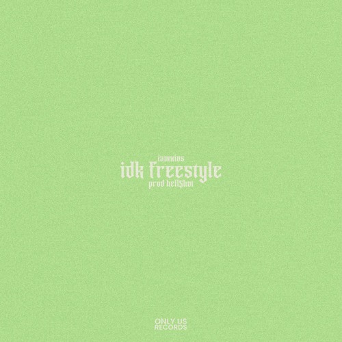 IDK FREESTYLE (Prod. HELL$HOT)