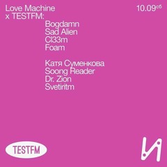 Love Machine x TESTFM w/ Svetiritm