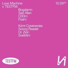 Love Machine x TESTFM w/ Svetiritm