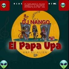 👽MIXTAPE  KBP EL PAPA 👽UPA EL ALIEN 👽 by DJ NANGO MIX 🔥 🥵 hot