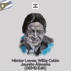 Héctor Lavoe, Willie Colón - Juanito Alimańa (DEM2 Edit)