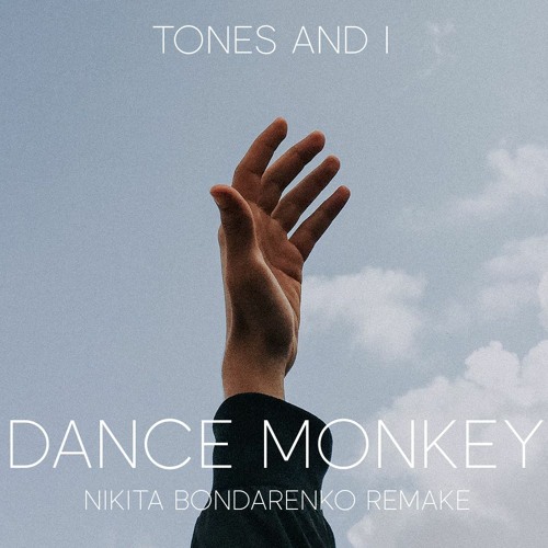 Tones And I - Dance Monkey (NIKITA BONDARENKO REMAKE)