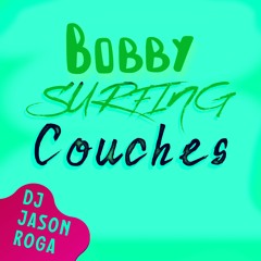 Bobby Surfing Couches