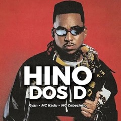 Kyan, MC Kadu, MC Cebezinho - HINO DOS D (OS MELHORES TRAP/FUNK 2024)