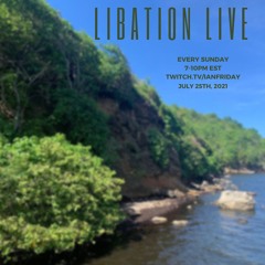 Libation Live with Ian Friday 7-25-21