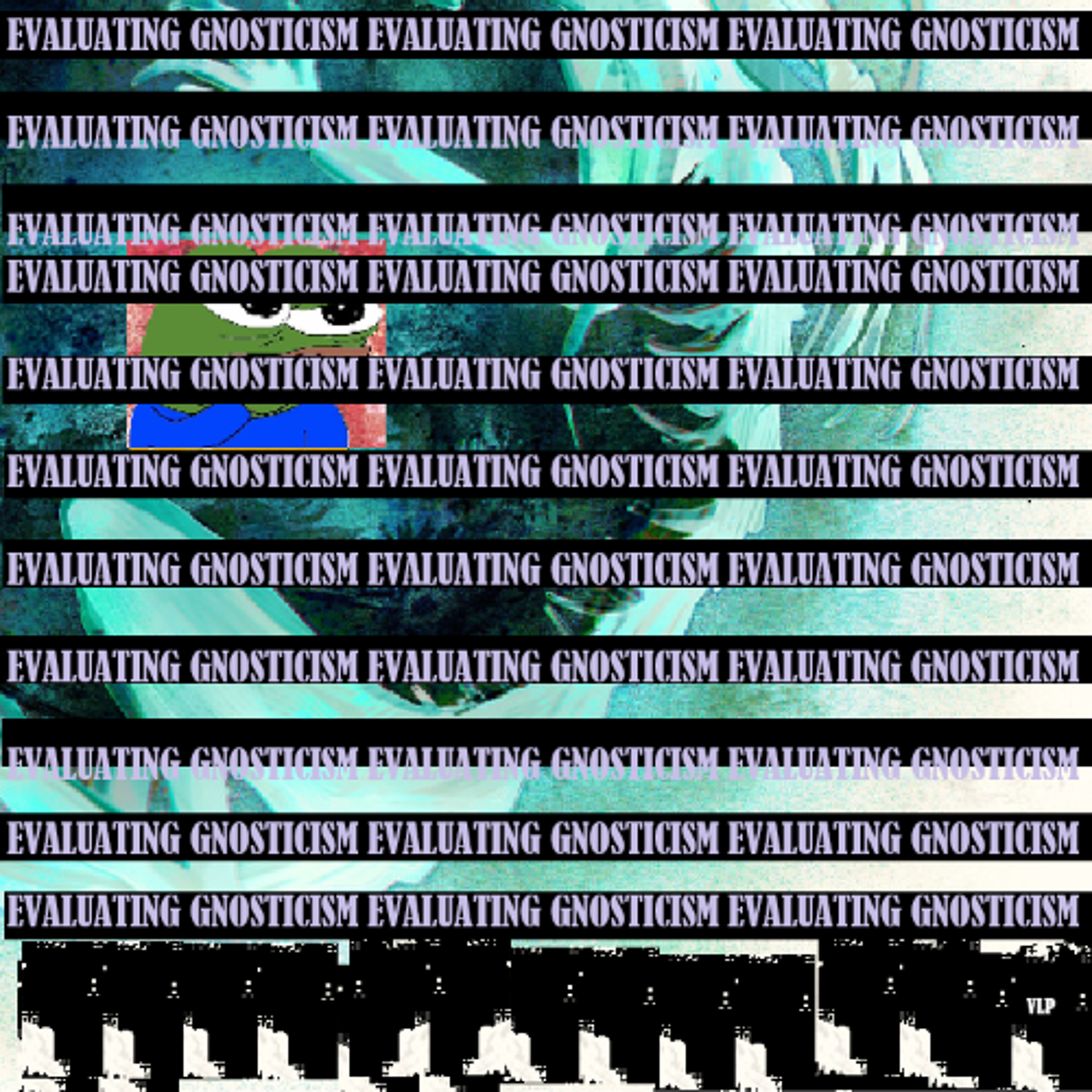 Evaluating Gnosticism Pt.55 - A Deep Rot in the Church episode artwork