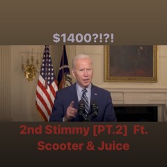 2nd Stimmy Pt.2 ft. Scooter & Juice (Prod. by Matrix Pillmonger)