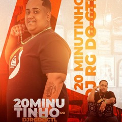 20 MINUTINHO DE PORRADEIRO PART 3 DJ RG DO CTL