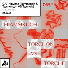 CAF? invite Flammkuch & Torchon VS Torché