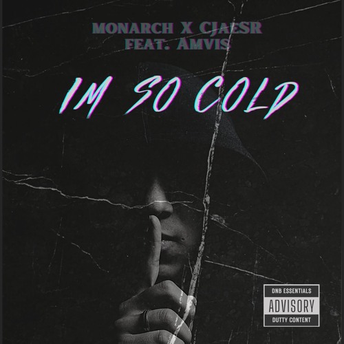 I'M SO COLD - Monarch X CJaeSR