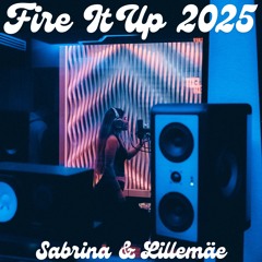 Fire It Up 2025 - Sabrina & Lillemäe