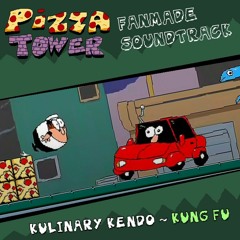 Pizza Tower Fanmade Soundtrack - Kulinary Kendo ~ Kung Fu