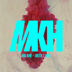 [MKH005] Until I Win (Original Mix)