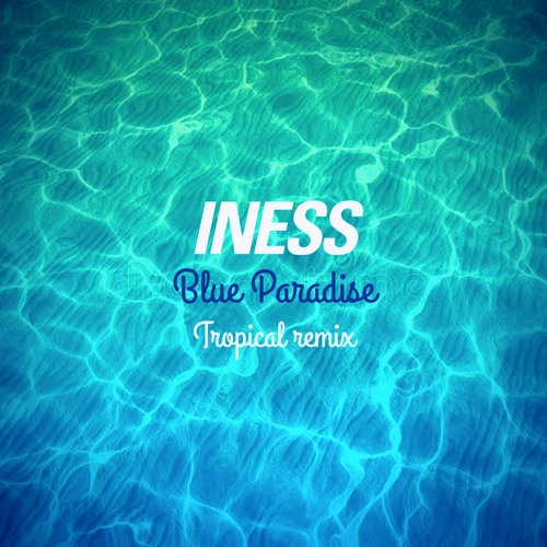 INESS - BLUE PARADISE  [DJ Abza SA Remix]