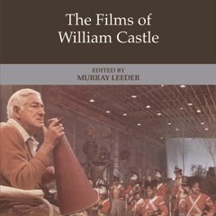 ❤ PDF Read Online ❤ ReFocus: The Films of William Castle (ReFocus: The