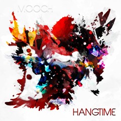 MOOCH - Hangtime