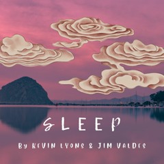 "SLEEP" (Feat. Music/Vocals by Kevin Lyons)