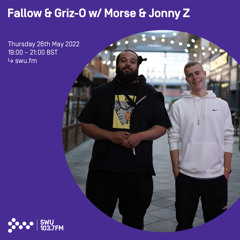 Fallow & Griz-O w/ Morse & Jonny Z 26TH MAY 2022