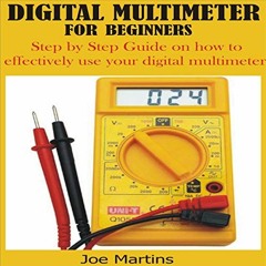 ACCESS KINDLE PDF EBOOK EPUB Digital Multimeter for Beginners: Step by Step Guide on