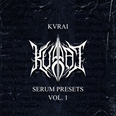 KVRAI SERUM PRESETS VOL. 1 (ft. FARCE & DAUA) (OUT NOW)