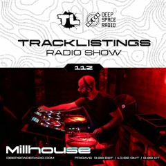 Tracklistings Radio Show #112 (2023.06.17) : Millhouse (After-hours) @ Deep Space Radio