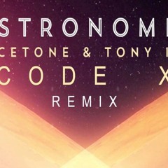 Vicetone & Tony Igy - Astronomia(Code:X Remix)OLD ALIAS