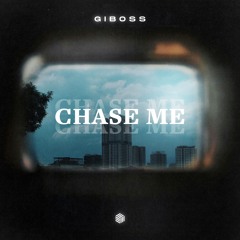 GiBoss - Chase Me