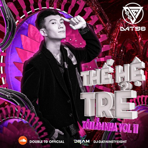 TỚI LẮM NHA Vol 11 - Thế Hệ Trẻ ! Flying ? (DJ Đạt NinetyEight)