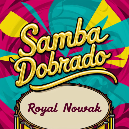 Stream Samba Dobrado by Royal Nowak | Listen online for free on SoundCloud