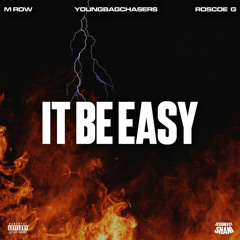 It Be Easy (feat. YoungBagChasers & M Row)