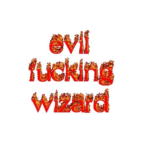 Evil Fucking Wizard