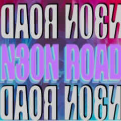Neon Road - N30N R0AD | (DJ Friendly Mix)