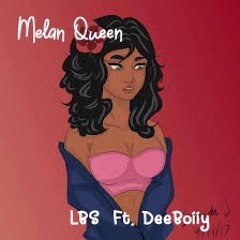 MELAN QUEEN - LBS Feat. DeeBoiiy [Hot New 2k22]