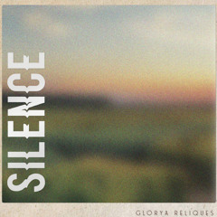 Glorya Reliques - Silence