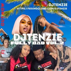 DJ TENZIE FULLY BAD VOL2