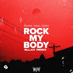R3HAB, INNA, Sash! - Rock My Body (BLL4X Remix)