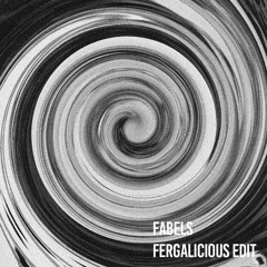 Fergalicious EDIT - FABELS (free download)