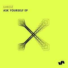Premiere: Uakoz "AskYourself" - ELEVATE