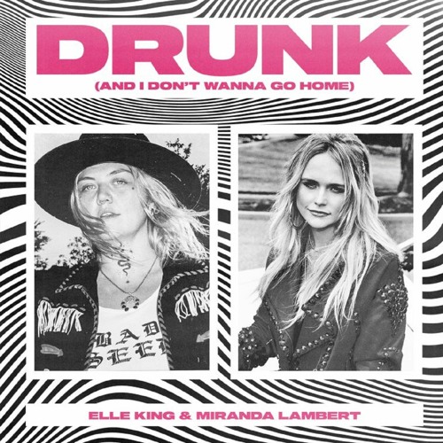Elle King F. Miranda Lambert - Drunk (And I Don't Wanna Go Home) (Dario Xavier Club Remix)·*OUT NOW*