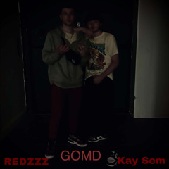 GOMD  RedZzz X Kay Sēm