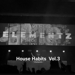 House Habits Vol.3