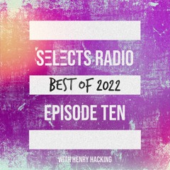 Selects Radio EP 010 'Best Of 2022'
