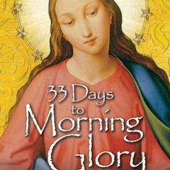 FREE KINDLE ✏️ 33 Days to Morning Glory: A Do-It-Yourself Retreat In Preparation for