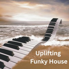 Uplifting Funky House ( June 2023 )